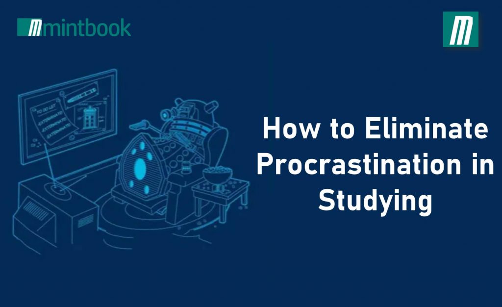 7 Tips To Stop Procrastinating and Start Studying