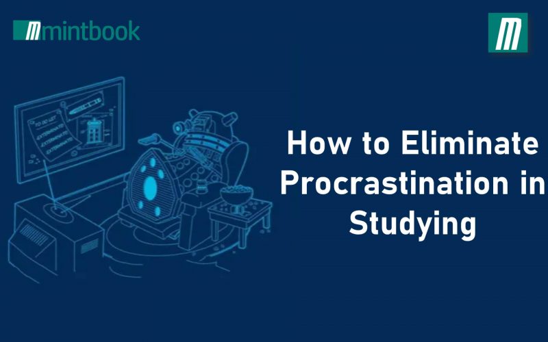 Tips To Stop Procrastinating and Start Studying