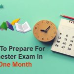 10 Golden Tips to Prepare for Semester Exams in a Month